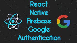 #67 React Native Firebase Google Login