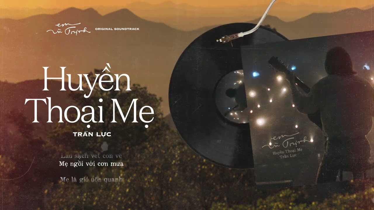 Huyền Thoại Mẹ (OST Em Và Trịnh) - Trần Lực (Official... - youtube