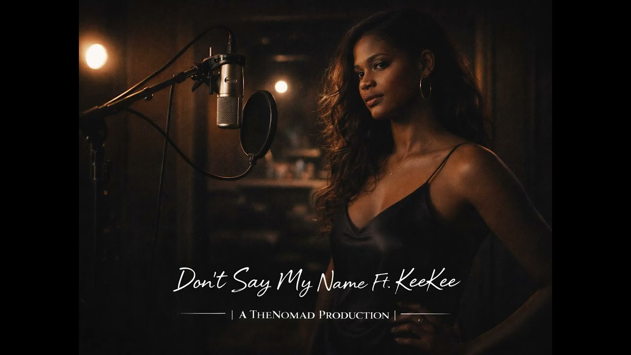 Don’t Say My Name Ft. KeeKee | Empowered Breakup R&B 2026 | A TheNomad Production