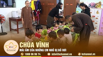 Chùa Vĩnh - mái ấm của những em nhỏ bị bỏ rơi | Bchannel