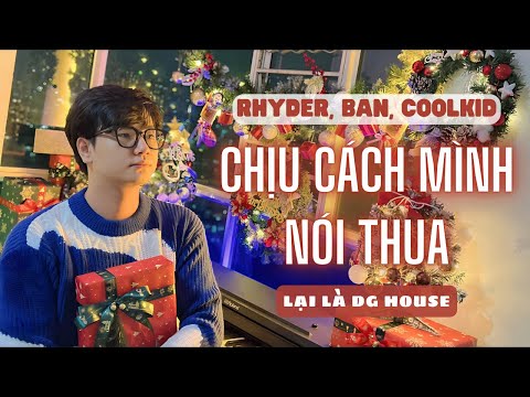Chịu Cách Mình Nói Thua - RHYDER, BAN, COOLKID