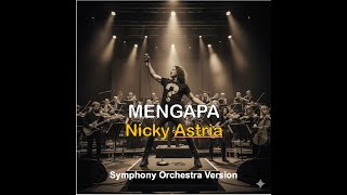 #2 Mengapa [Nicky Astria] : Symphonic Orchestra Version.