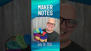 Maker Notes | July 28, 2026