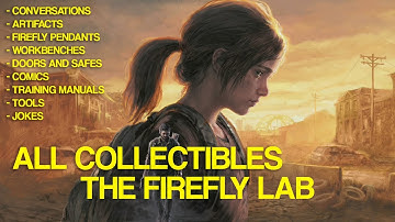 The Last of Us Part 1 - All Collectibles Guide Chapter 11 The Firefly Lab
