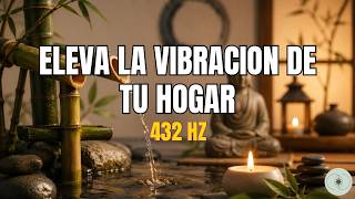 432 Hz 🌿 Limpieza Energética Ambiental | Purifica tu Hogar y Elimina Energías Negativas