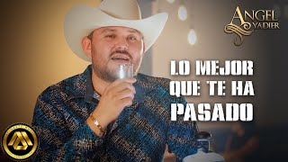 Angel Yadier - Lo Mejor que te Ha Pasado (Video Oficial)