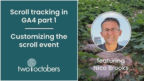 GA4 Scroll Tracking Part 1: Customizing the Scroll Event