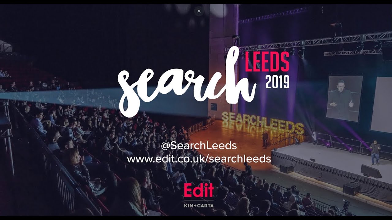 EDIT AGENCY - SEARCH.LEEDS 2019 - Event Overview Edit