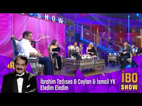 İbrahim Tatlıses & Ceylan & İsmail YK -  Eledim Eledim