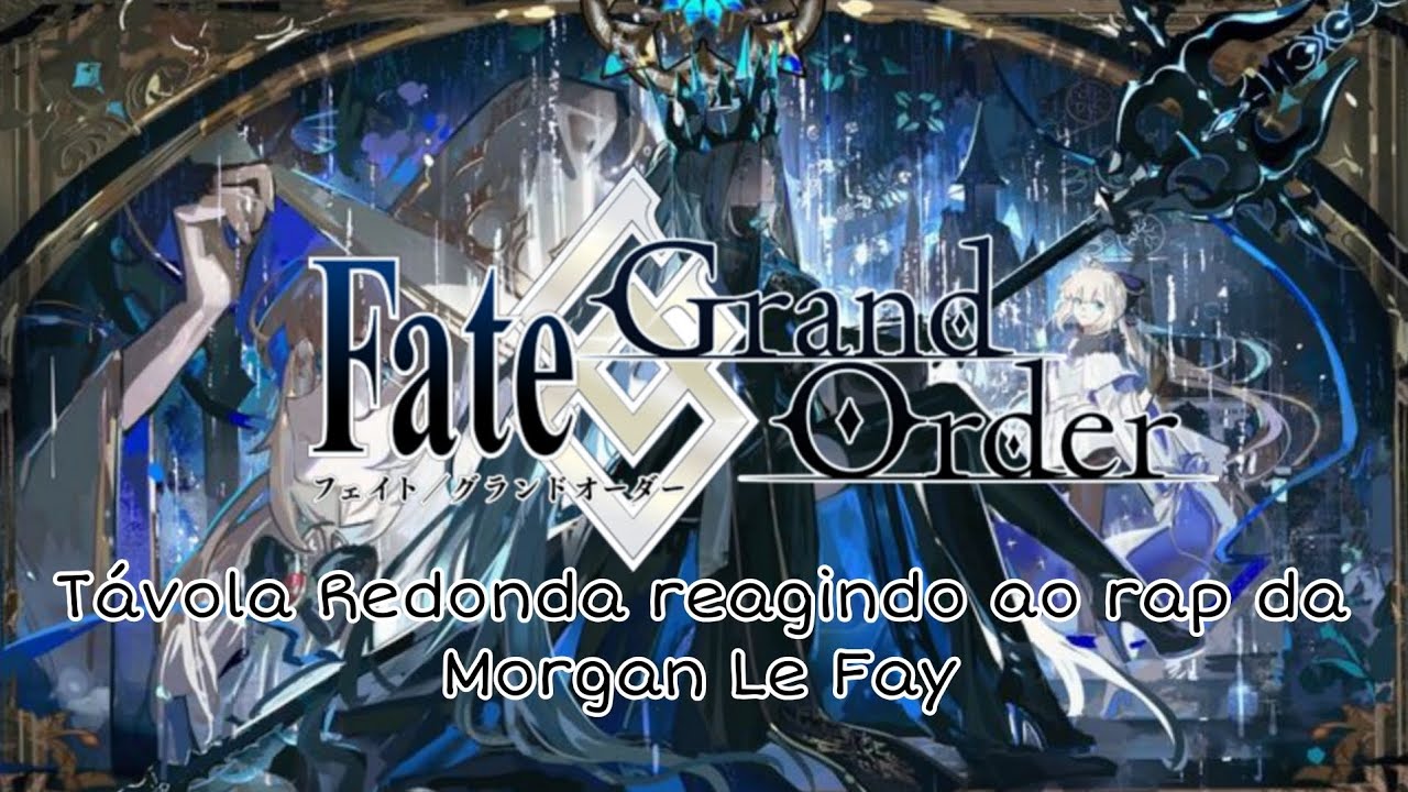 Fate/Grand Order: Távola Redonda reagindo ao rap da Morgan 🎶