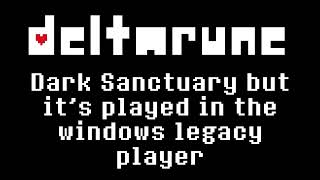 Dark Sanctuary but it's played in the Windows Legacy Media Player