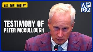Testimony of Peter McCullough | Allison Inquiry
