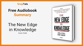 The New Edge in Knowledge by Carla O'dell: 8 Minute Summary