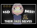 EVERYONE in BSD meet their Past SelvesJAJSKSKLD || BSD || cringe+bad eng