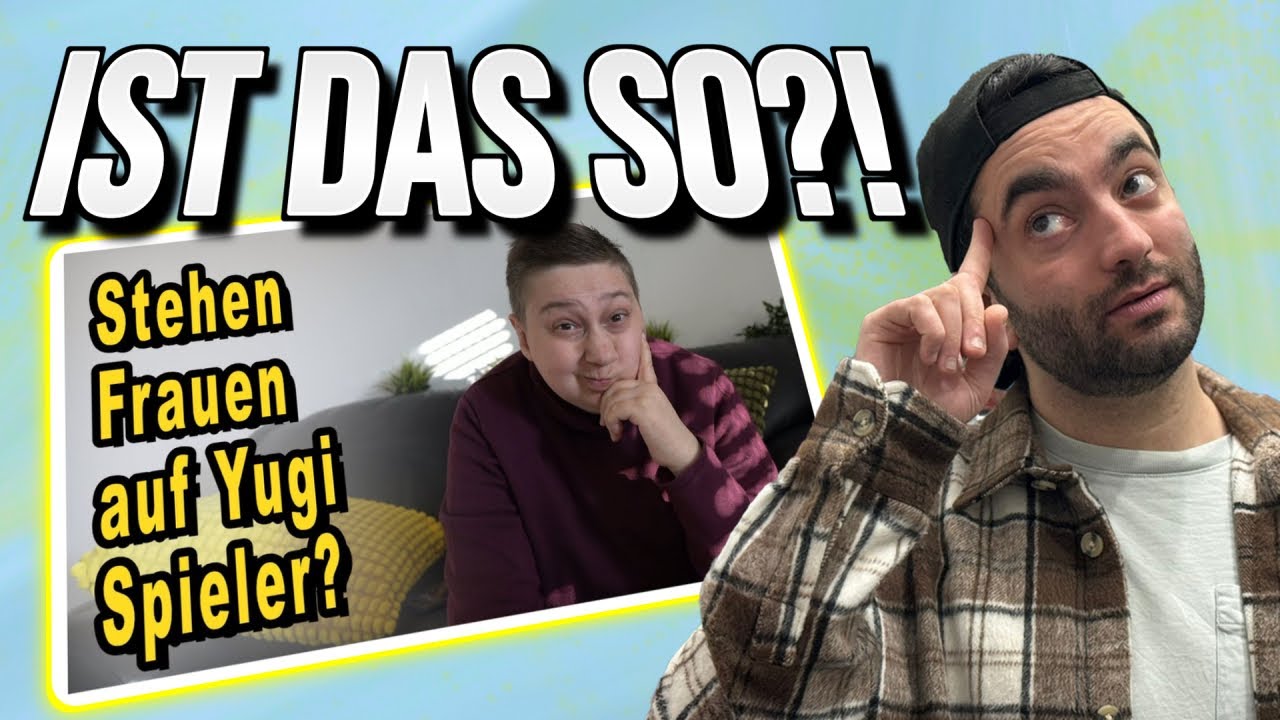 Sind Yu-Gi-Oh! Spieler wirklich UNATTRAKTIV für FRAUEN?!