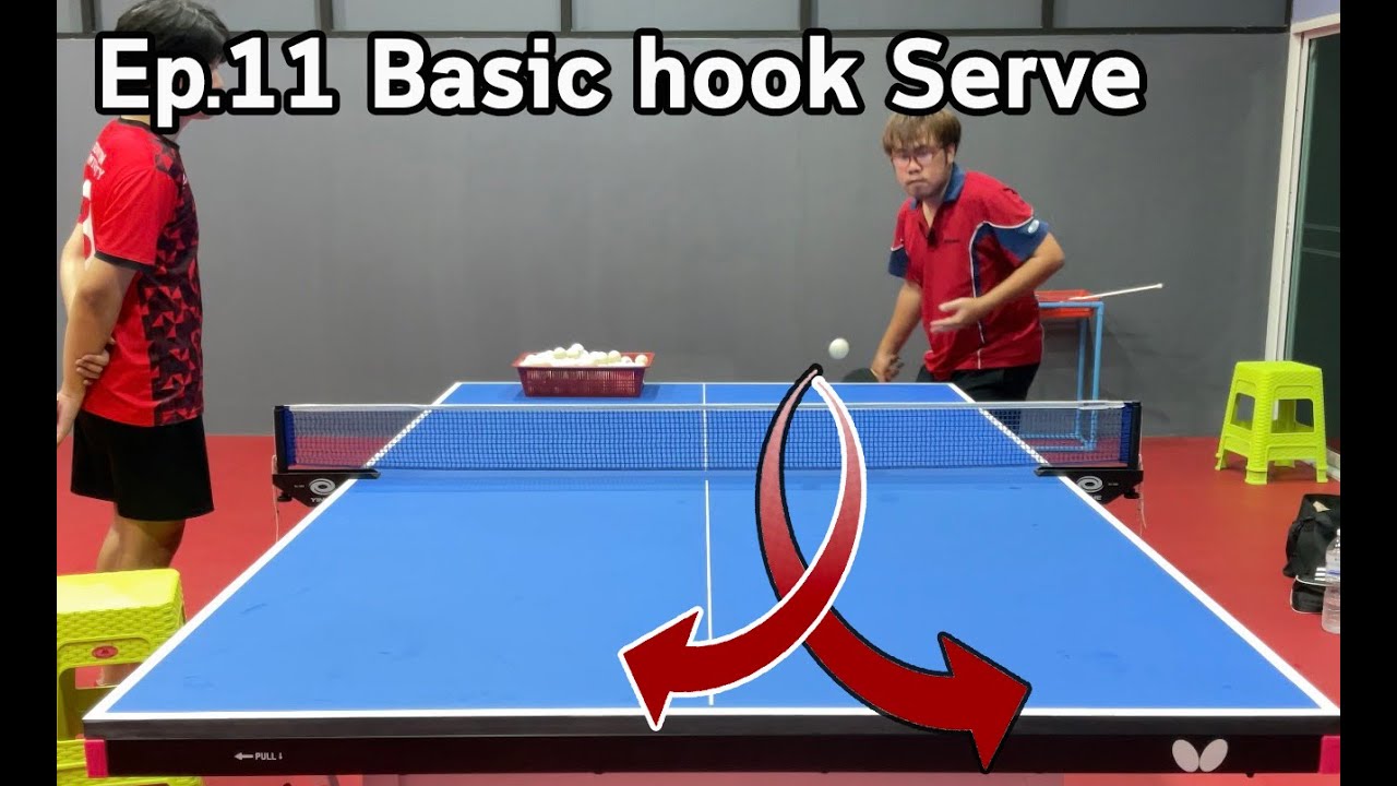 Ep.11 สอนการเสิร์ฟลูก Hook Serve