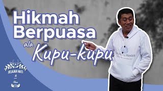 Hikmah Berpuasa ala Kupu-kupu | Jelajah Hati di Alam | Jamil Azzaini
