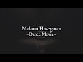 Makoto Hasegawa ~Dance Movie~ / One More Kiss