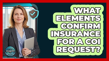 What Elements Confirm Insurance For A COI Request?