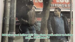 BAE ajanı nasıl intihar etti? İşte olayın perde arkası ve intihar şekli... DuckNews TV
