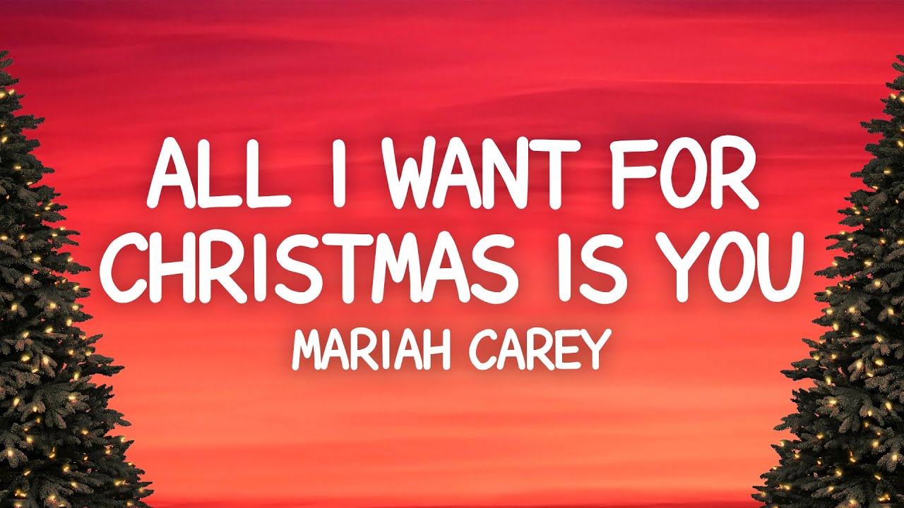 Mariah Carey – All I Want For Christmas Is You (Lyrics)