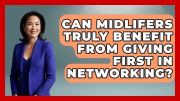 Can Midlifers Truly Benefit From Giving First In Networking? - Midlife Reset Coach