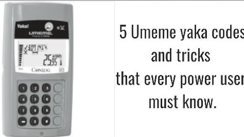 5 Umeme yaka codes and tricks that every power user must know.