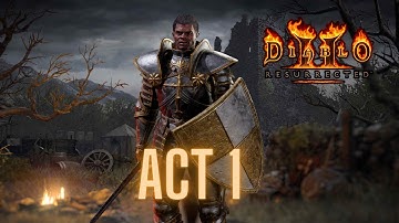 DIABLO 2 RESURRECTED Gameplay Walkthrough Act 1 Paladin - No Commentary