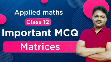 Important MCQ Matrices | 2022-23 | Applied Mathematics Class 12 | Gaur Classes