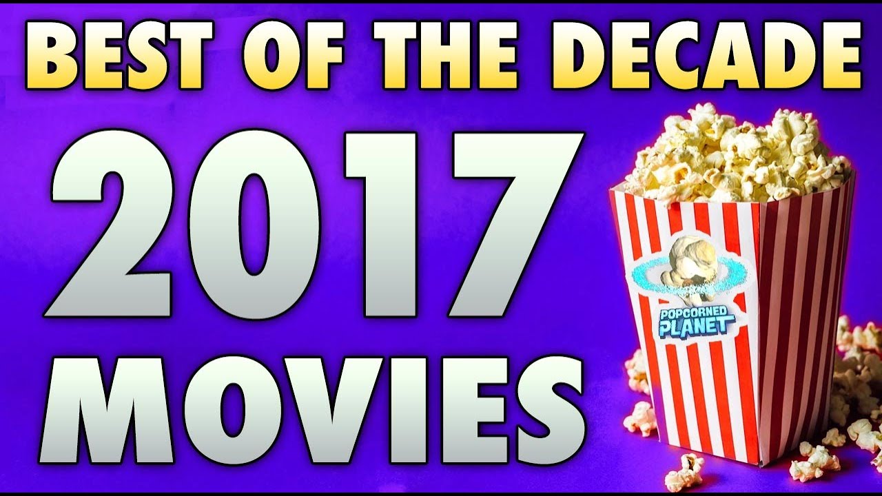 Top 10 Movies of 2017 | A Decade In Film