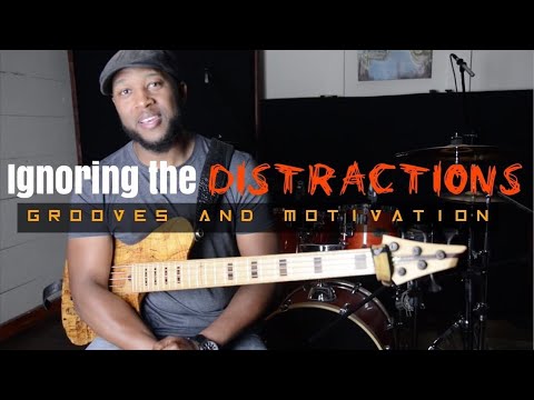 Ignoring the Distractions | Grooves and Motivation pt.2