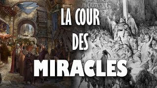 LA COUR DES MIRACLES : L'immense Foutoir du Paris d'Avant