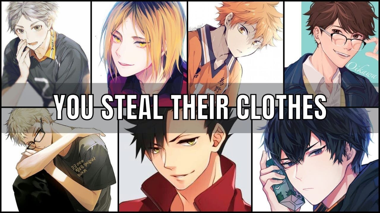 You steal their clothes | haikyuu x Listener | haikyuu ASMR