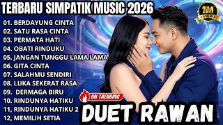 SIMPATIK MUSIC DUET RAWAN TERBARU VIRAL 2026 || BERDAYUNG CINTA - SATU RASA CINTA - PERMATA HATI