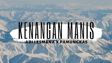 Ari Lesmana x Pamungkas | Kenangan Manis | STORY