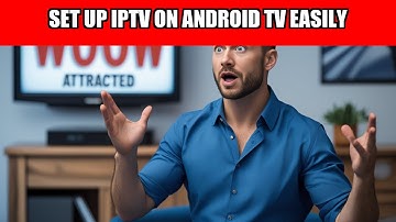 Set Up IPTV on Android TV Easily