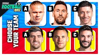 WHICH DO YOU PREFER? CHOOSE A PLAYER FOR YOUR TEAM | TFQ QUIZ FOOTBALL 2023