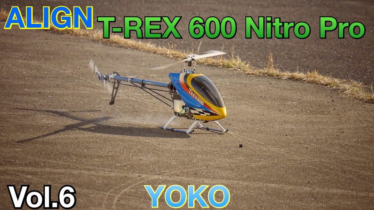 ALIGN T-REX 600 Nitro Pro KBAR K8 RC Helicopter Vol.6 YOKO - YouTube