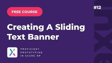 Axure RP Course #12: Creating a sliding text banner