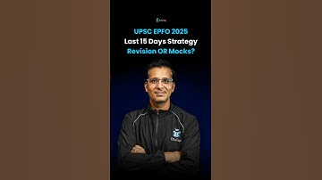 What to Do in the Last 15 Days UPSC EPFO EO AO & APFC Preparation 2025 - Revision or Mock Tests?