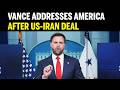 LIVE: JD Vance Holds White House Briefing After Landmark US-Iran Peace Deal
