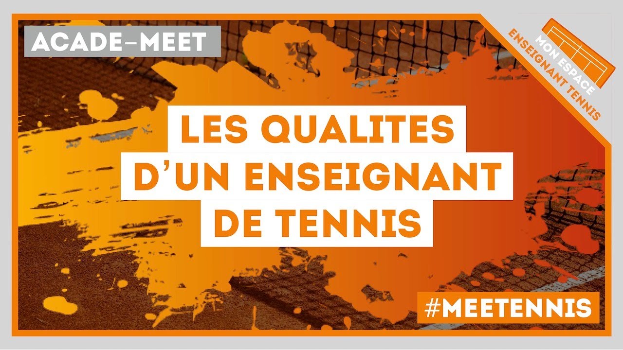 Les Qualités d’un Enseignant de Tennis