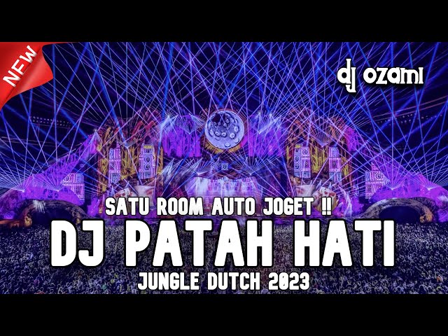 SATU ROOM AUTO JOGET !! DJ PATAH HATI X TAK DIANGGAP NEW JUNGLE DUTCH 2023 FULL BASS class=