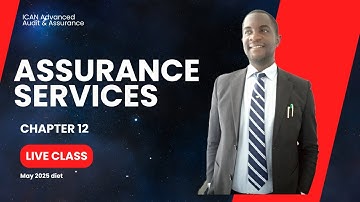 Assurance Services I Chapter 12 I Live Class I Full Video I Advanced Audit & Assurance I