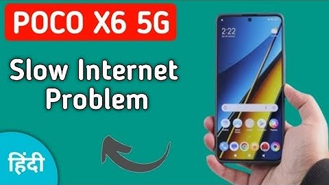 POCO X6 slow internet problem, how to solve slow internet problem