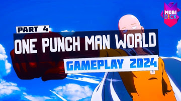 One Punch Man WORLD  -  Walkthrough Part 4 - Android Gameplay 2024 [4K60FPS]