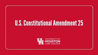 U.s. Consutional Amendment 25