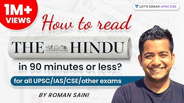 How To Read The Hindu in 90 minutes or less? by Roman Saini | UPSC CSE/IAS | Let