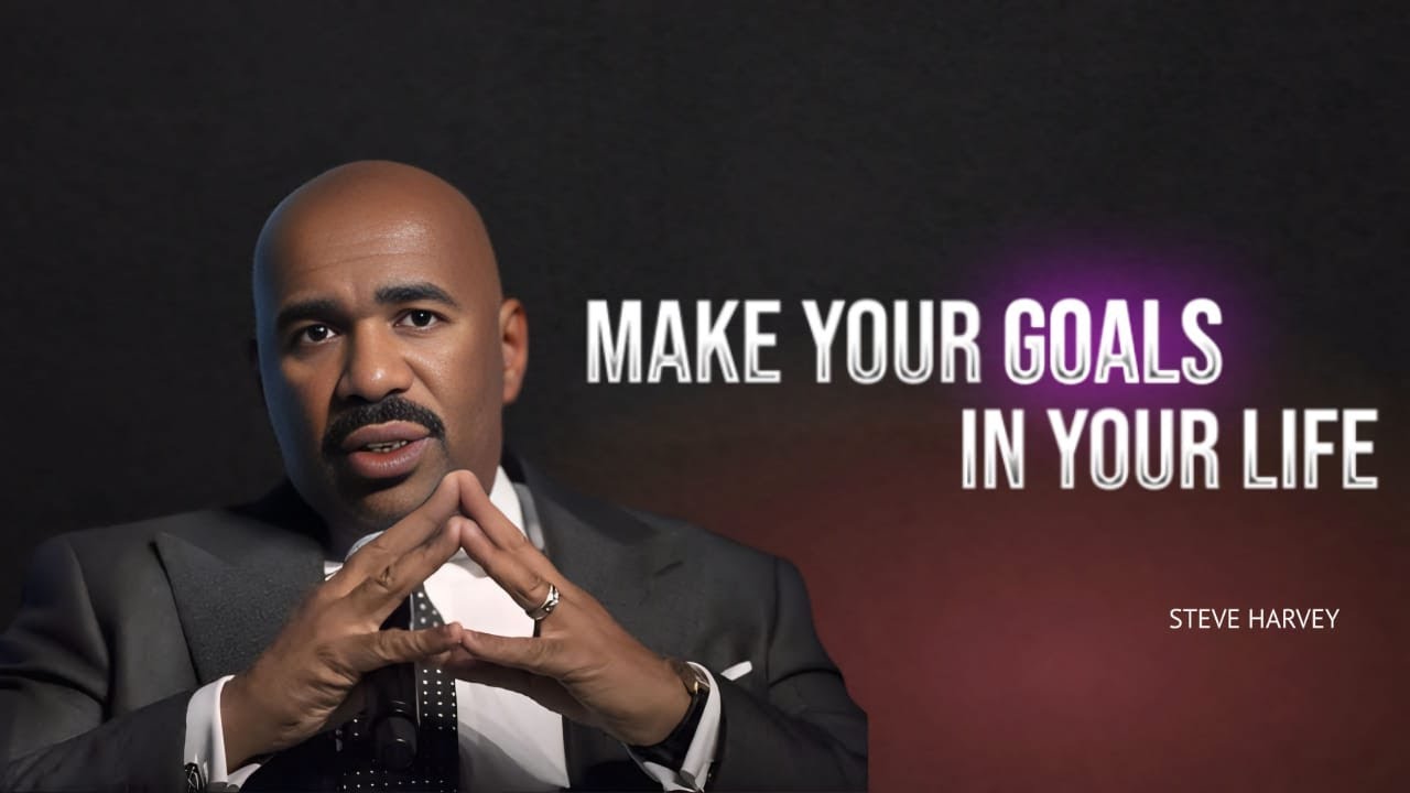 MAKE YOUR GOALS IN YOUR LIFE | Steve Harvey Motivation | Best ...