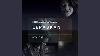 Lepaskan (2021 Remastered Version)